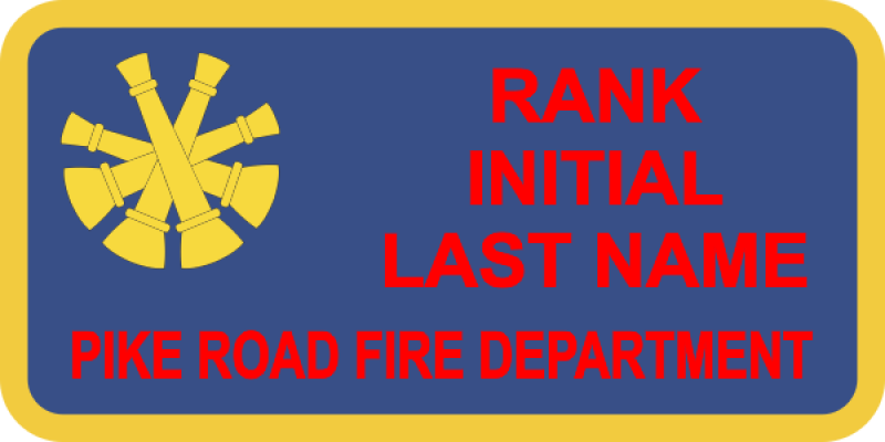 Pike Road Fire Dept Firefighter Deputy CHIEF Name Tag