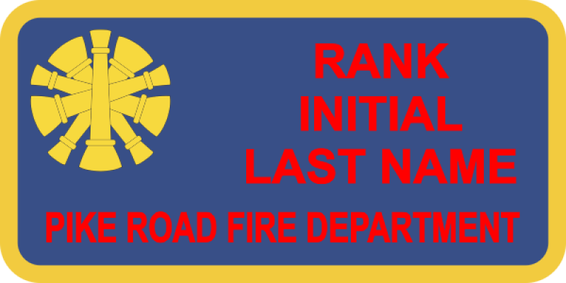 Pike Road Fire Dept Firefighter FIRE CHIEF Name Tag